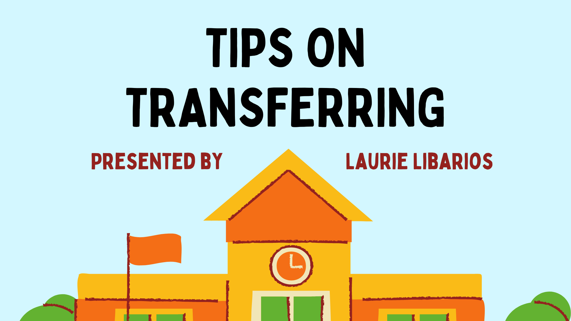 Tips on Transferring - presented by Laurie Libarios
