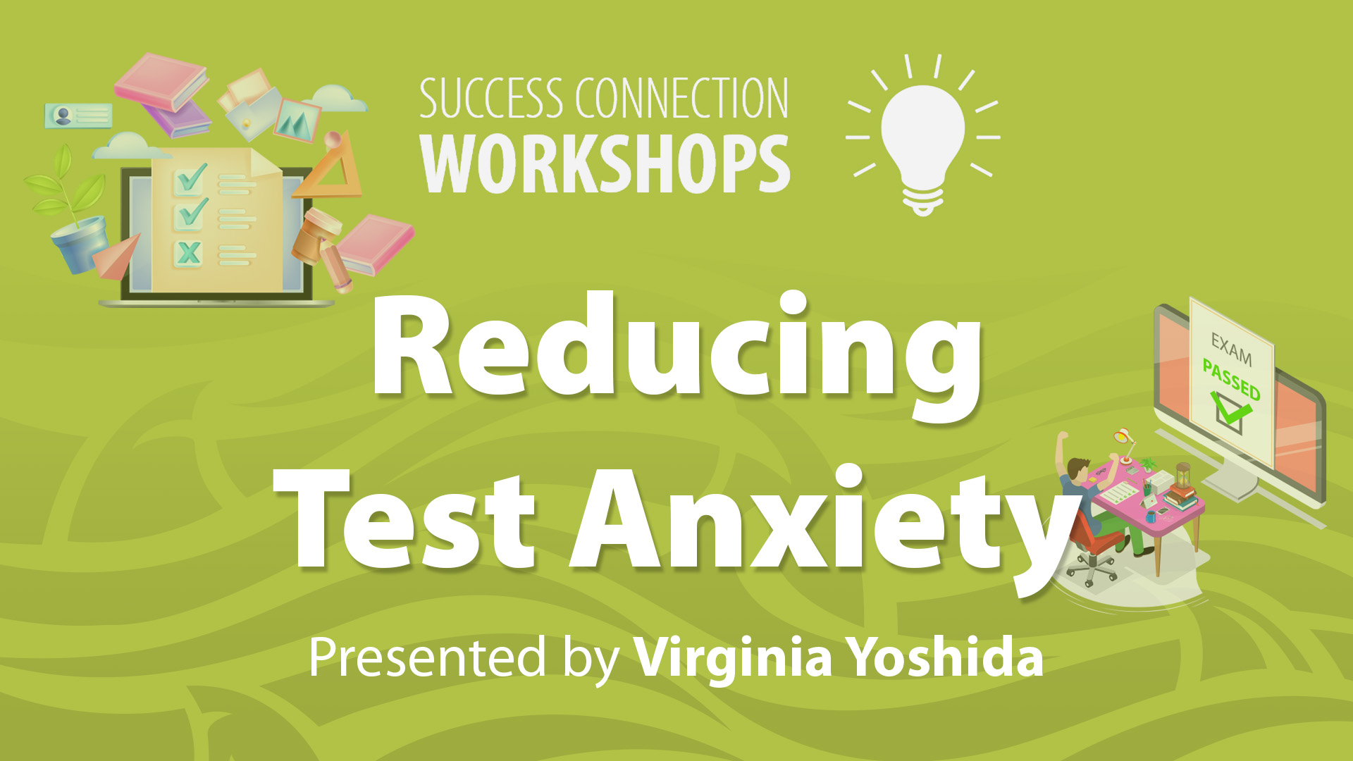 Success Connection Workshops Reducing Test Anxiety