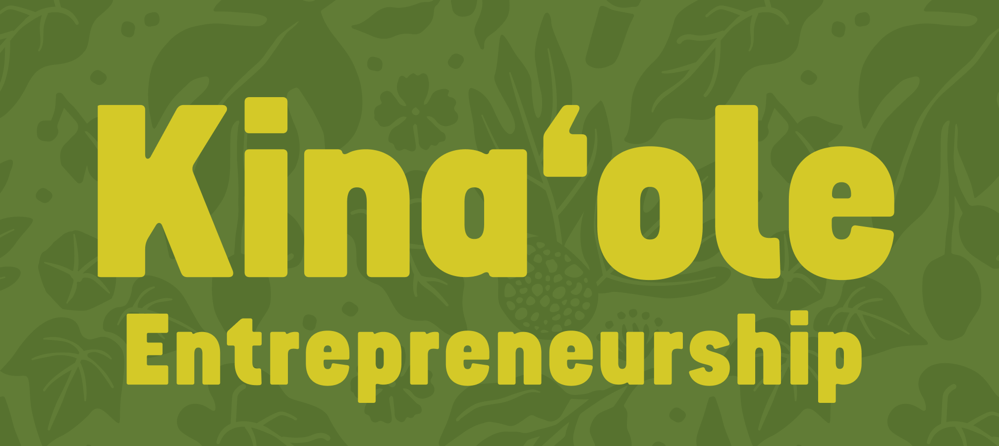 Kina'ole Entrepreneurship