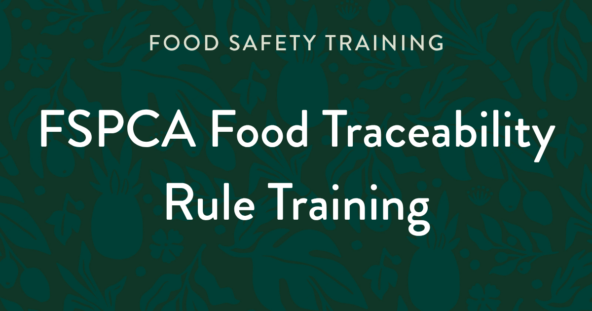 FSPCA Food Traceability Rule Training