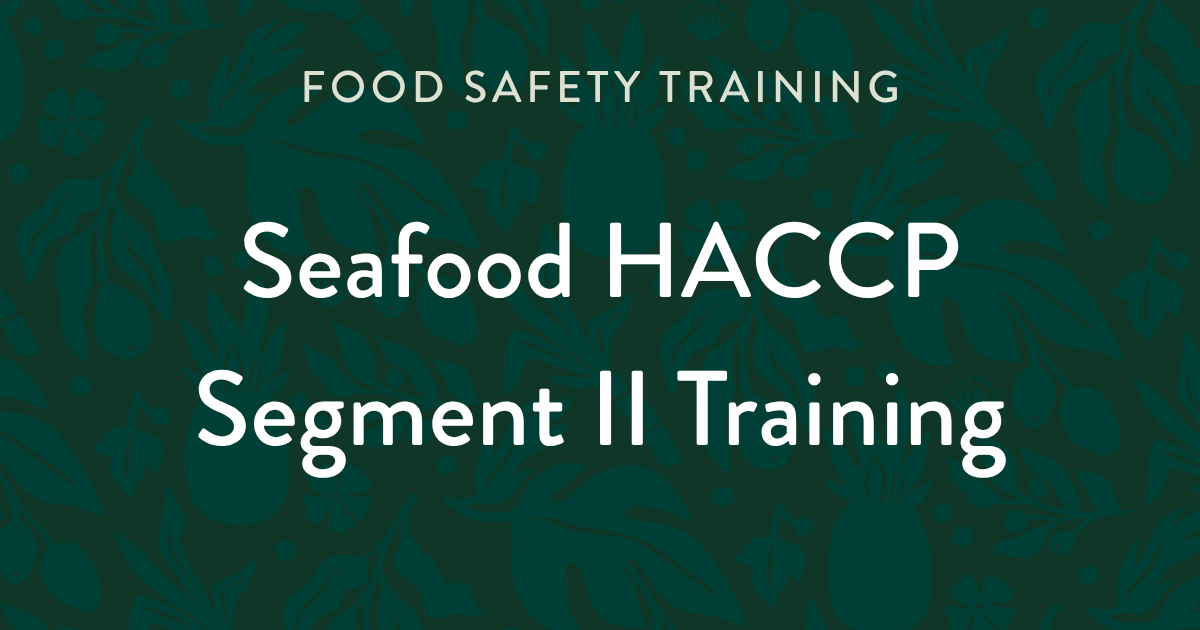 Seafood HACCP Segment II Training