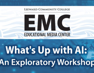 Leeward CC Educational Media Center - What's Up with AI: An Exploratory Workshop