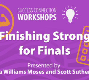 Success Connection Workshops Finishing Strong for Finals