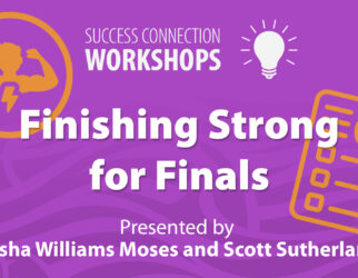 Success Connection Workshops Finishing Strong for Finals