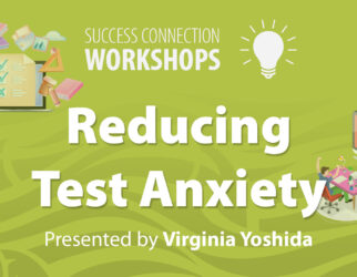 Success Connection Workshops Reducing Test Anxiety